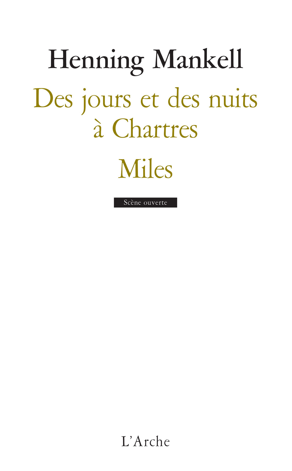 Des Jours Et Des Nuits à Chartres Analyse Des jours et des nuits à Chartres / Miles - Henning Mankell - L'Arche